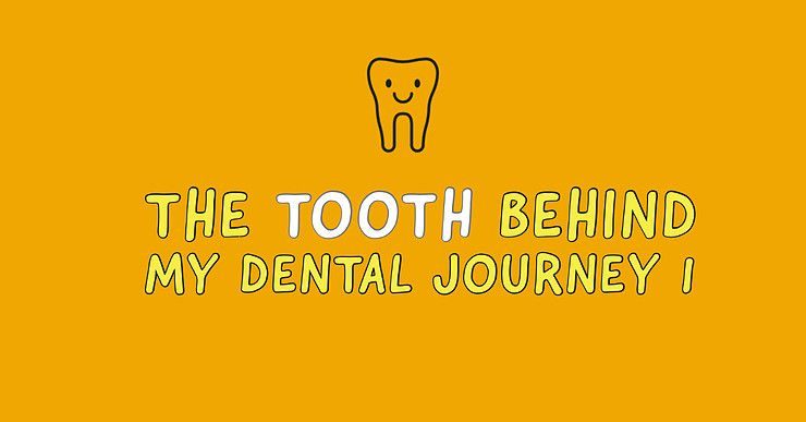 The Tooth behind My Dental Journey (part 2) – Life as a Dental student