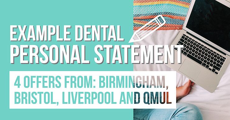 Dentistry Example Personal Statement - Birmingham, Bristol, Liverpool, QMUL